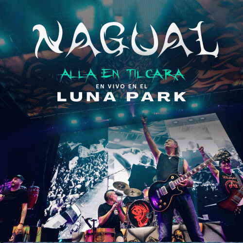 Nagual : Allá en Tilcara (En Vivo)